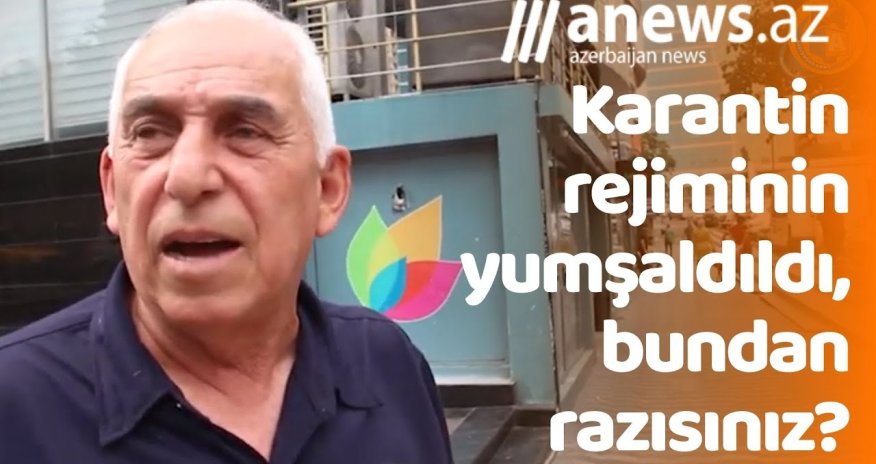 Karantin rejimini daha çox yumşaltmaq olardımı? - SORĞU/VIDEO