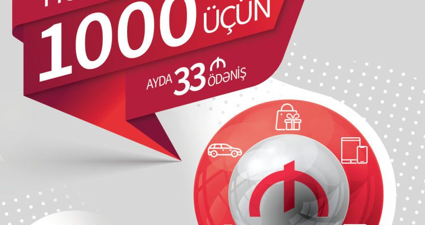 Платите 33 маната в месяц за каждые 1000 манат кредита!