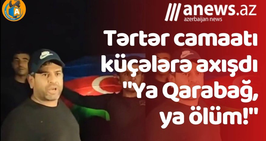 Tərtər camaatı küçələrə axışdı- 