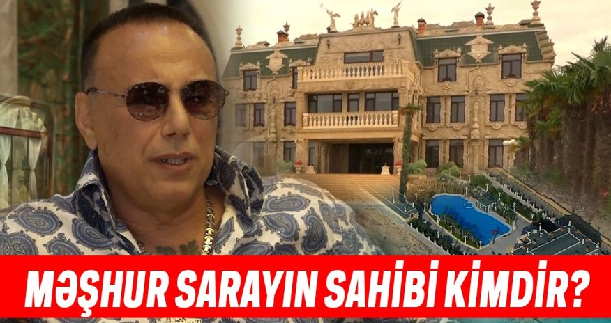 Novxanıdakı milyonluq sarayın sahibi kimdir? - VİDEO