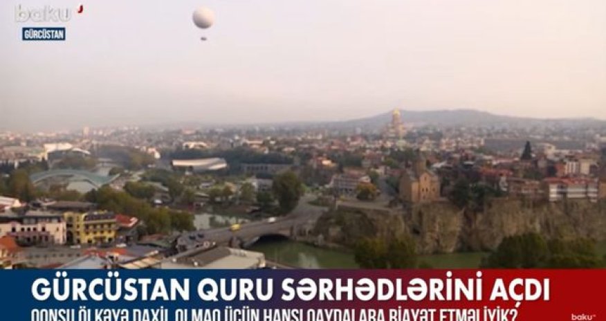 Gürcüstana getmək üçün hansı qaydalara riayət edilməlidir? – VİDEO