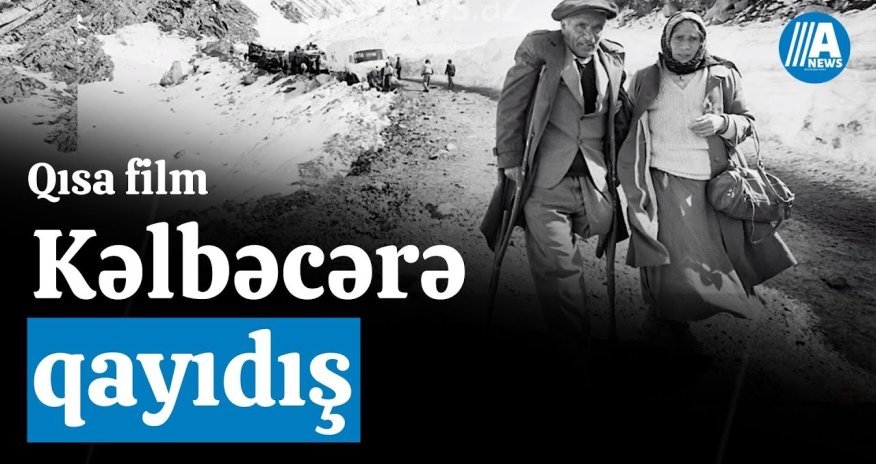 Kəlbəcərə qayıdış- VİDEO