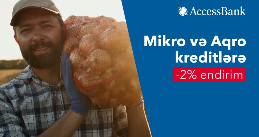 “AccessBank”dan mikro və aqro kreditlərə 2% endirim!