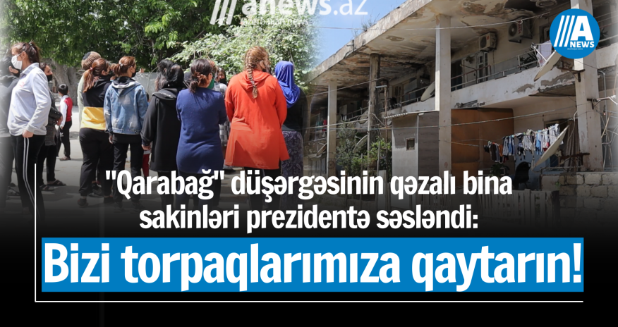 Məcburi köçkünlər: Bizi torpaqlarımıza qaytarın - Video