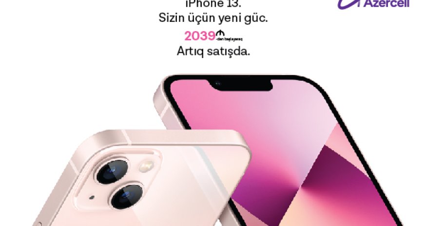 Brand new iPhone 13 smartphones with 50GB free internet now available at Azercell Exclusive shops!
