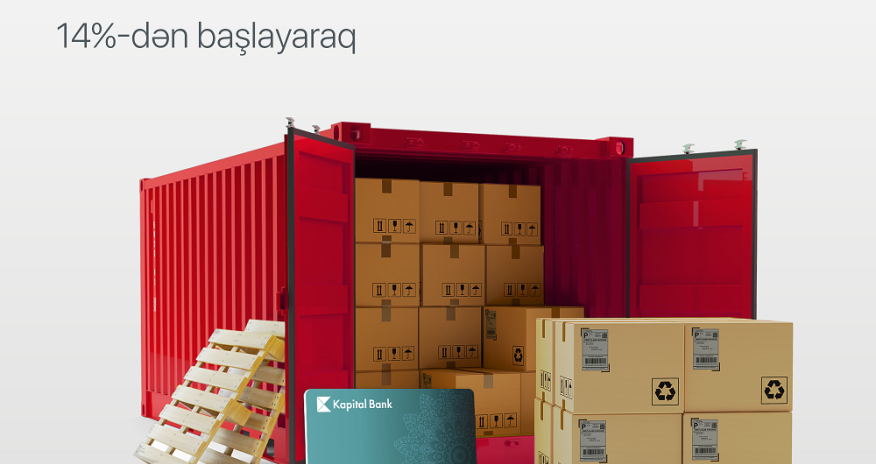Kapital Bank gömrük rəsmiləşdirilməsi üçün güzəştli kredit təklif edir