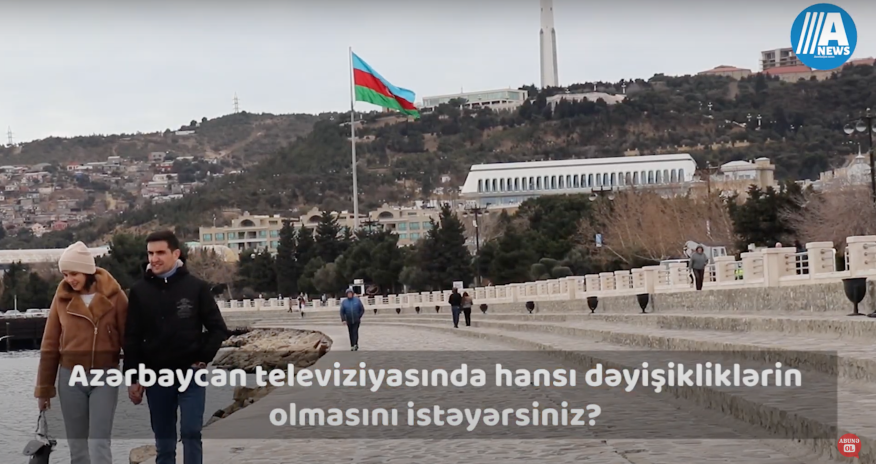 Azərbaycan televiziyasında hansı dəyişikliklərin olmasını istəyirsiniz? - SORĞU