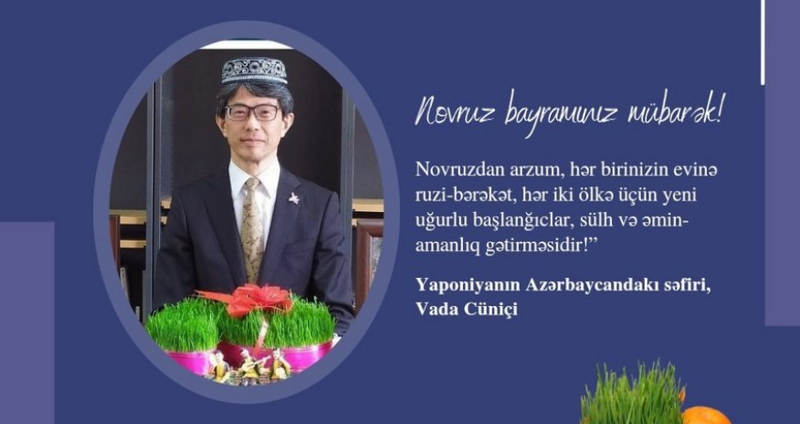 Japanese ambassador: Novruz symbolizes new hopes and dreams