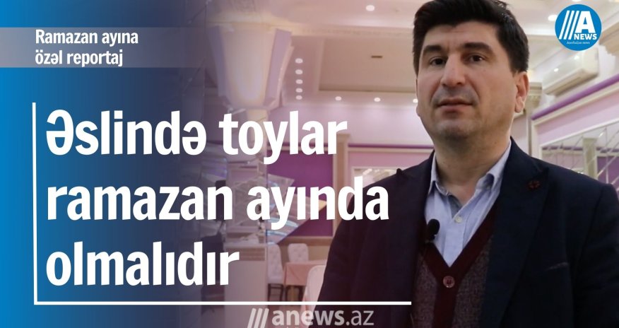 Ramazanda toyların keçirilməsinə münasibət necədir?
