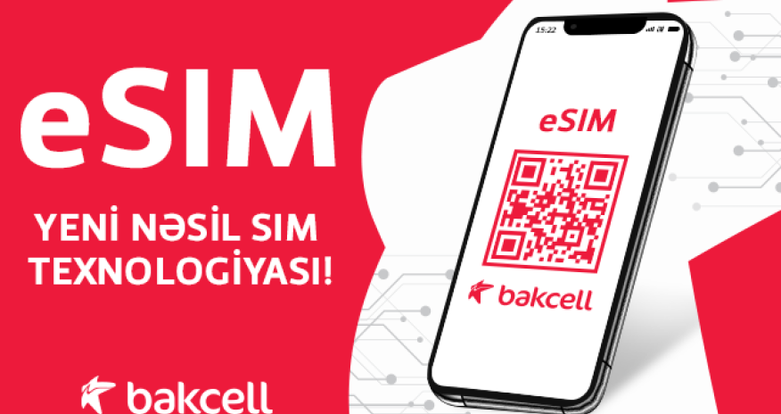 Bakcell запускает eSIM – впервые в Азербайджане!
