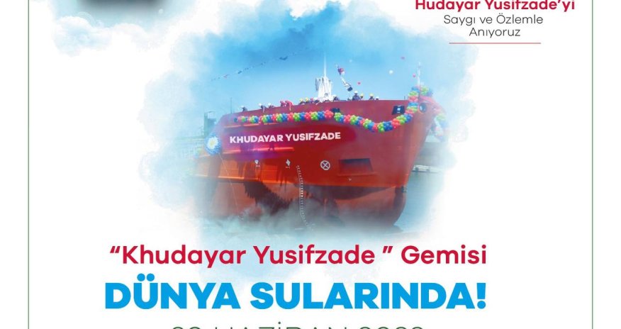 Mübariz Mənsimovun növbəti gəmisi Xudayarın adını daşıyacaq