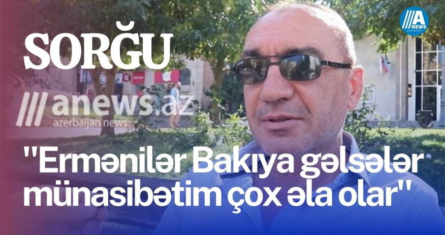Ermənilərlə bərabər yaşayarsızmı?-SORĞU