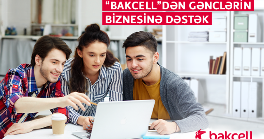 Young people will start their own businesses with support of Bakcell