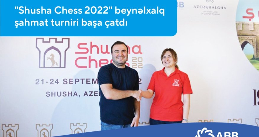 Завершился турнир «Shusha Chess 2022», проводимый при поддержке банка АВВ