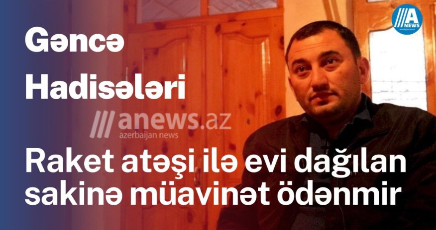 Raket hücumunda evi dağılan vətəndaşa müavinət ödənmir - VIDEO