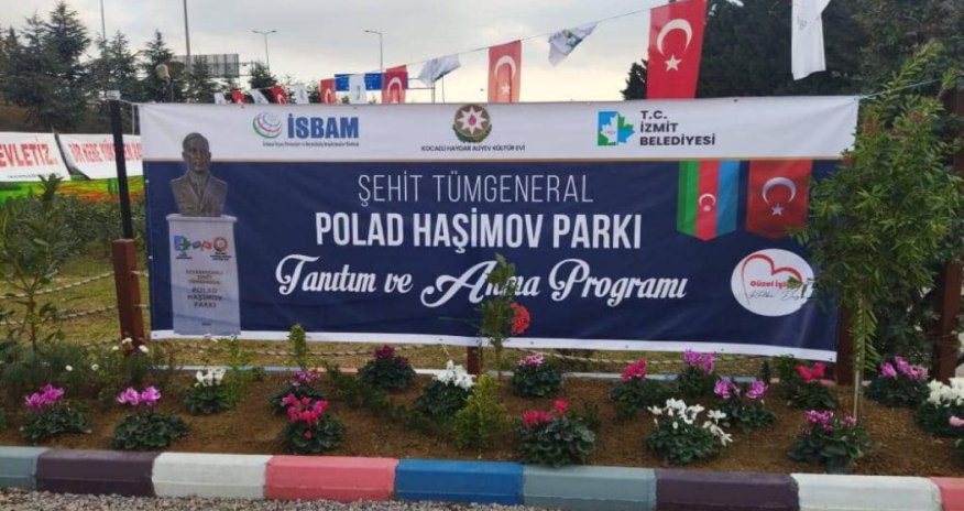 Türkiyədə Polad Həşimov adına park açıldı