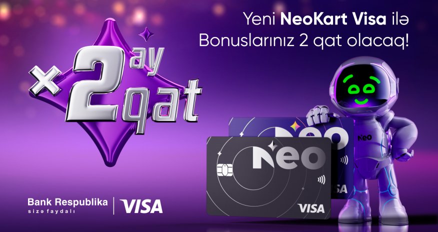 Владельцы новых карт NeoKart Visa получат 2-кратный кэшбэк!