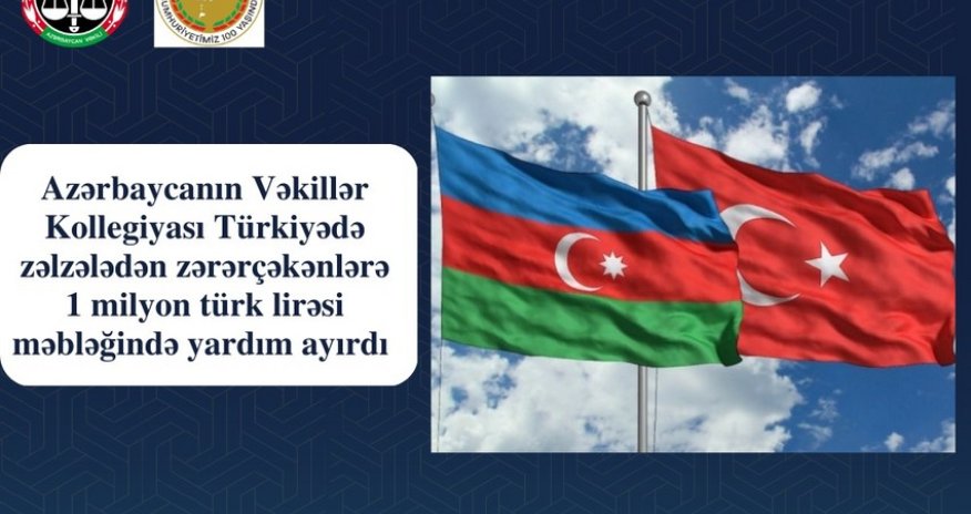 Vəkillər Kollegiyası zəlzələdən zərərçəkənlərə 1 milyon lirə yardım edib