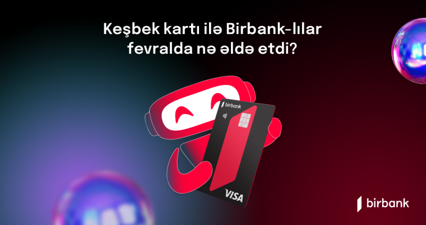 Держатели карты Birbank заработали в феврале 4,4 млн манатов кешбэка