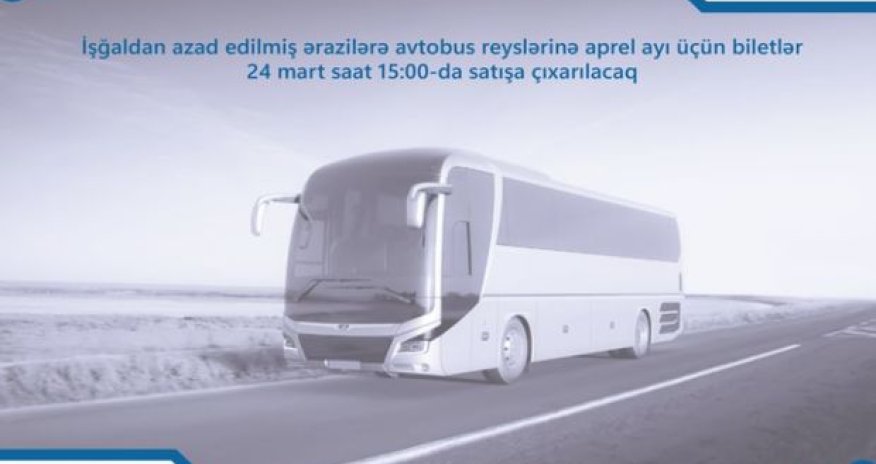 Qarabağa avtobus reyslərinə aprel ayı üçün biletlər satışa çıxarılır