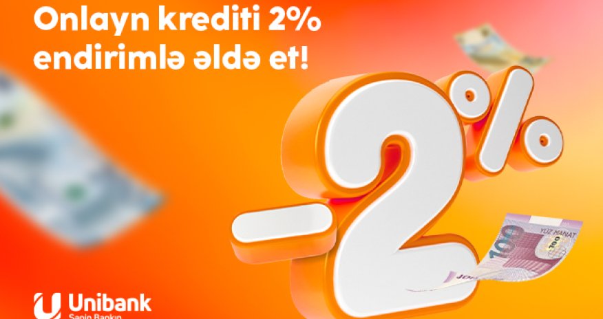 Unibankın endirimli onlayn kredit kampaniyası davam edir