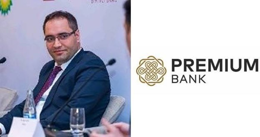 Premium Bank rəhbərliyində yeni təyinat oldu