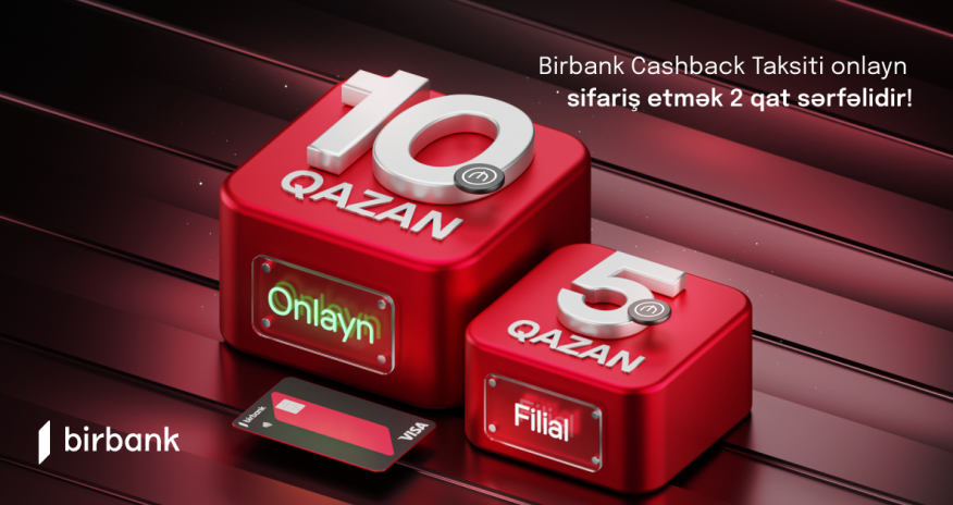Birbank Cashback taksit kartını onlayn sifariş etmək 2 qat sərfəlidir!