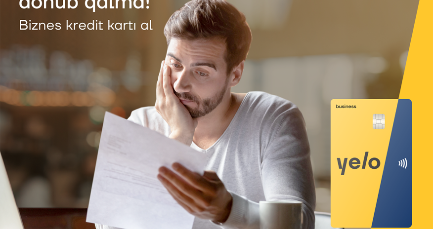 Yelo Bank-ın kredit kartı ilə biznes planlarını təxirə salma