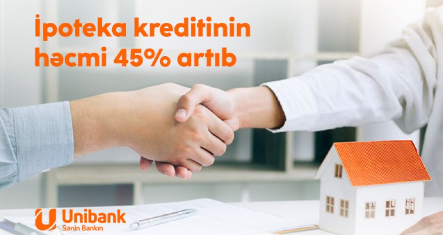 Unibankın verdiyi ipoteka kreditlərinin həcmi 45% artıb