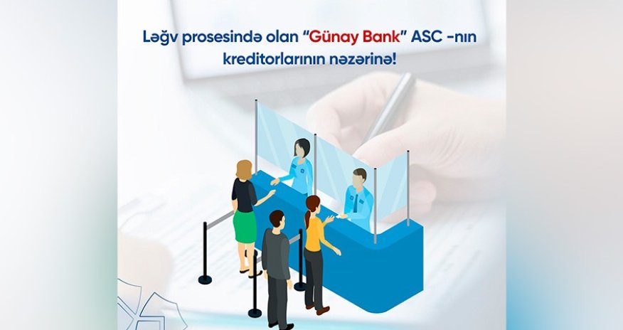 Əmanətlərin Sığortalanması Fondu Günay Bankın kreditorlarına müraciət edib