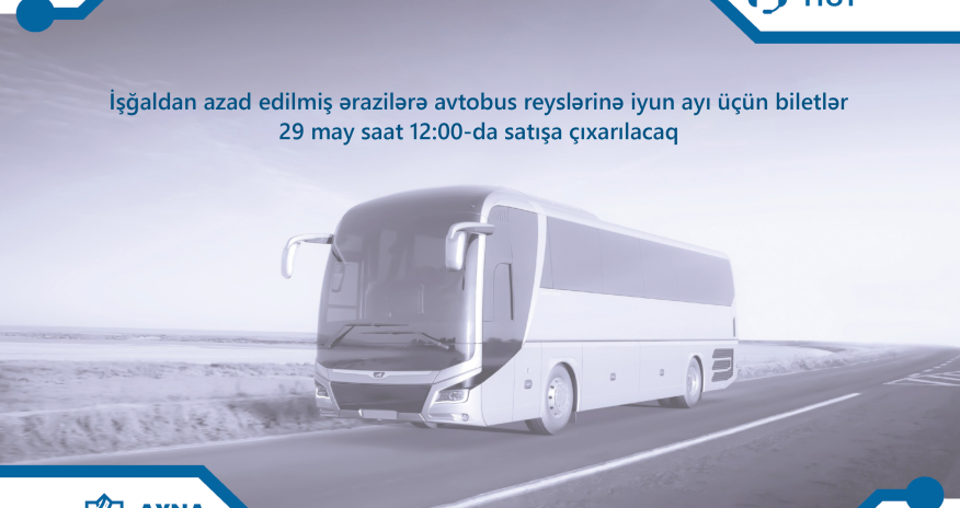 Qarabağa avtobus reyslərinə iyun ayı üçün biletlər satışa çıxarılır