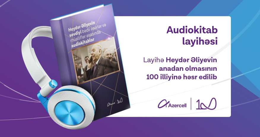 “Azercell Telekom” MMC Ümummilli Lider Heydər Əliyevin ən sevdiyi kitabları audio və elektron formatlarda təqdim edir