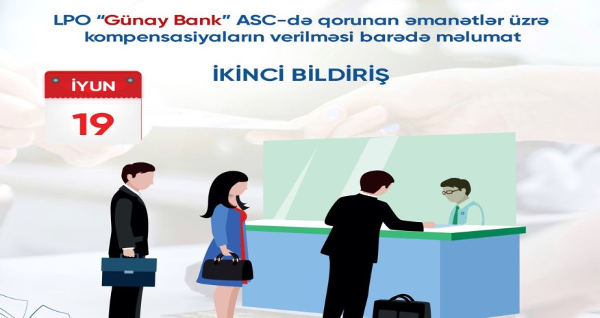 Günay Bankın əmanətçilərinə kompensasiyaların ödəniləcəyi bank məlum olub