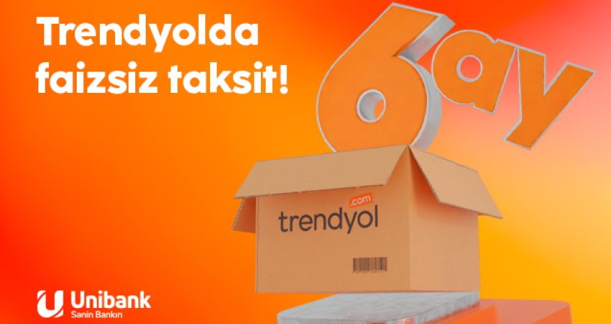 UCard-la Trendyol-da alış-veriş et, 6 aya faizsiz ödə!