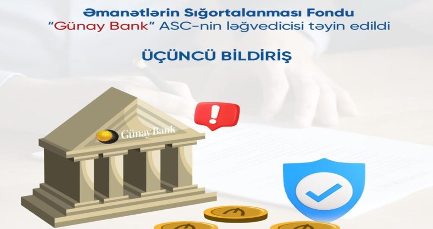 Əmanətlərin Sığortalanması Fondu Günay Bankın ləğvedicisi təyin edilib