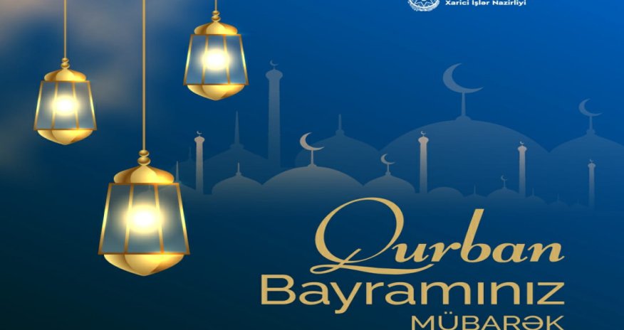 XİN Qurban bayramı münasibətilə bütün müsəlmanları təbrik edib