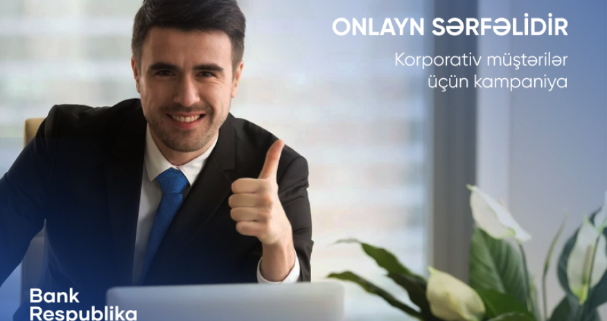 Bank Respublika sahibkarlar üçün “Onlayn Sərfəlidir” kampaniyasına start verdi