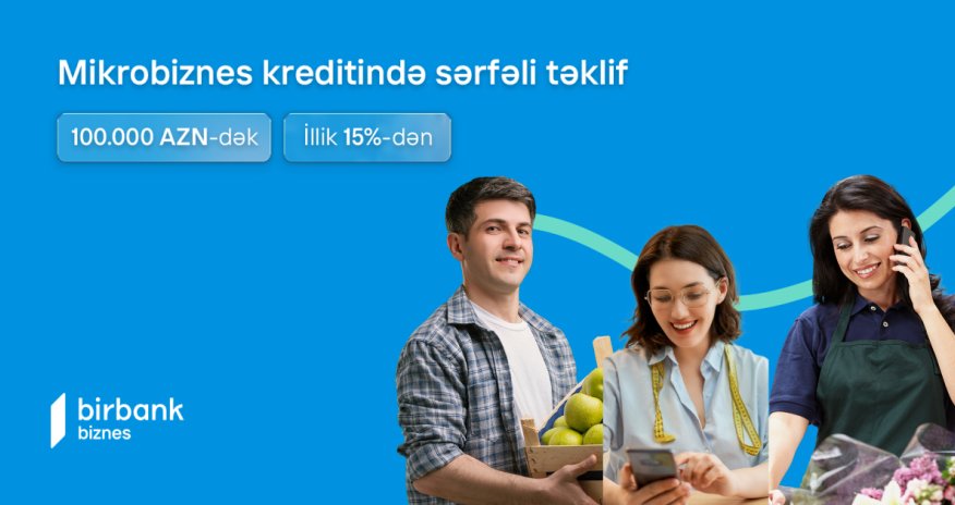 100 000 AZN-dək mikrokreditlə biznesinizi böyütməyə başlayın