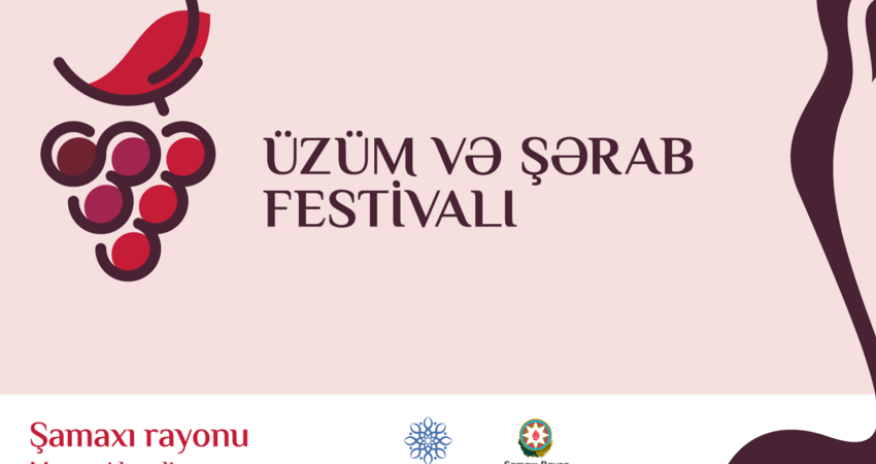 Şamaxıda keçiriləcək Üzüm və Şərab Festivalı təxirə salınıb