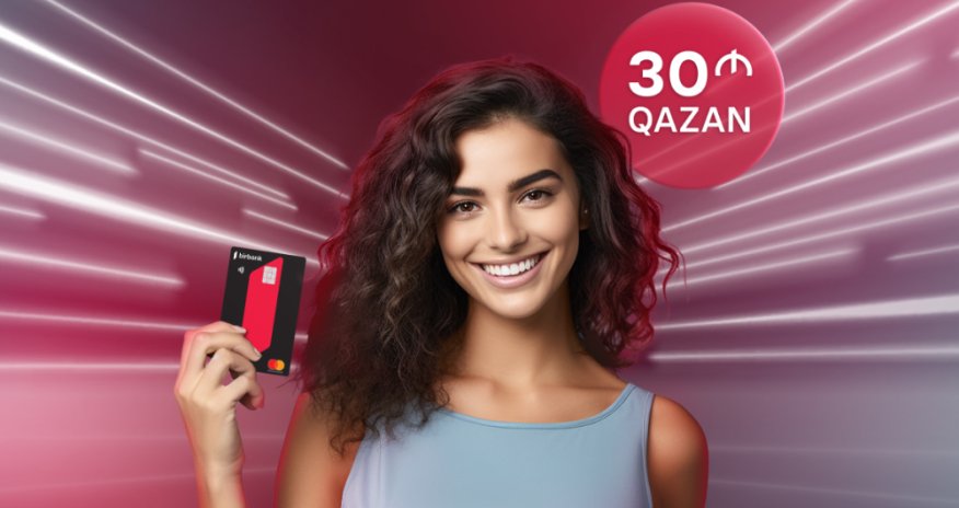 Birbank kartları ilə 200 AZN xərcləyin, 30 AZN qazanın kampaniyasının bitməsinə az qaldı