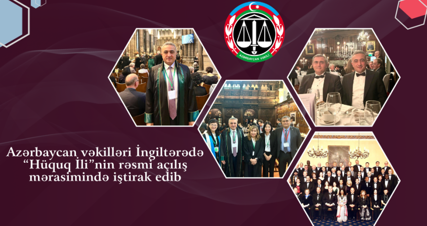 Azərbaycan vəkilləri İngiltərədə “Hüquq İli”nin rəsmi açılış mərasimində iştirak edib