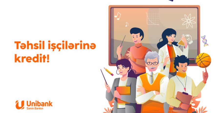 Unibank müəllimlər üçün kredit kampaniyası keçirir