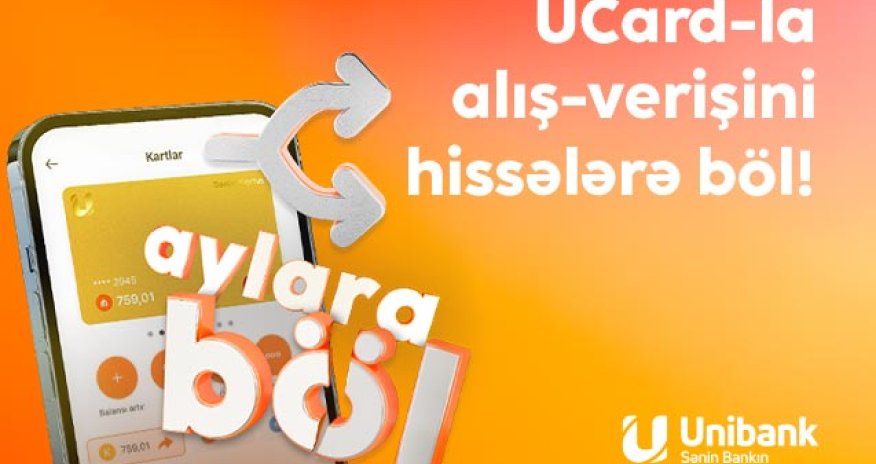 Unibank kartları ilə edilən ödənişi hissələrə bölmək daha rahat olub