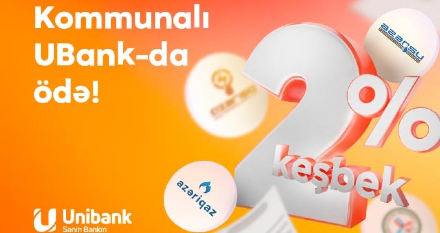 Kommunal ödənişlərinizi Unibank mobil tətbiqində edin və qazanın