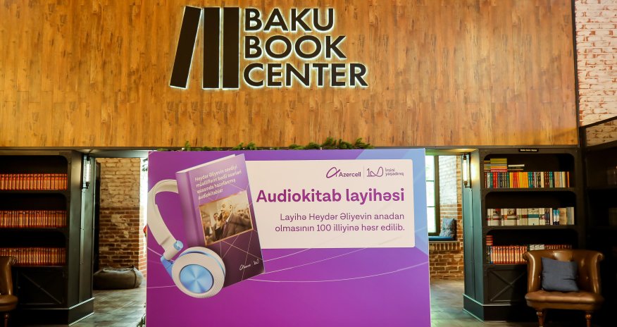 Azercell-in Heydər Əliyevin 100 illik yubileyinə həsr olunmuş “Audiokitab” layihəsi təqdim olundu
