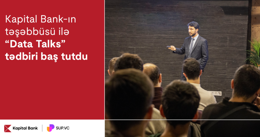 Kapital Bank-ın növbəti  “Data Talks” tədbiri yekunlaşdı