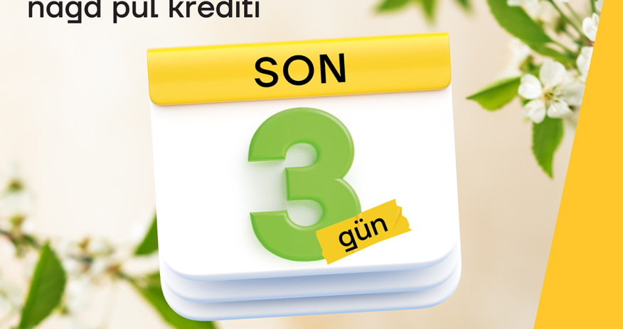 İllik 9.5% ilə nağd kredit üçün son 3 gün 