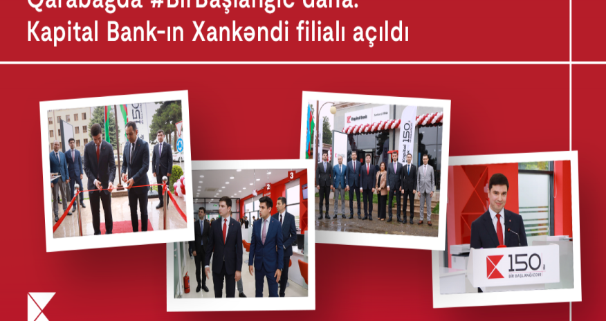 Kapital Bank-ın Xankəndi filialı açılıb