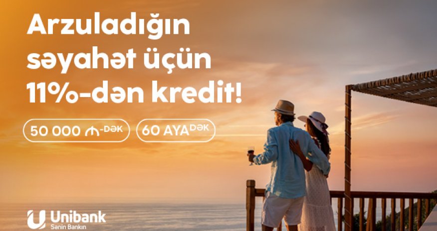 Yay planlarınızı Unibankla reallaşdırın!