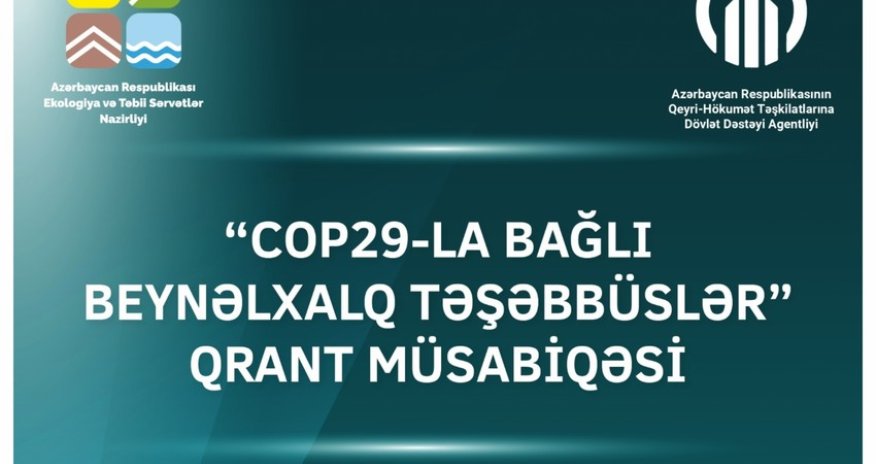 QHT-lər üçün “COP29-la bağlı beynəlxalq təşəbbüslər” qrant müsabiqəsi elan olunub